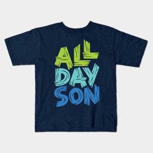 All Day Son Kids T-Shirt